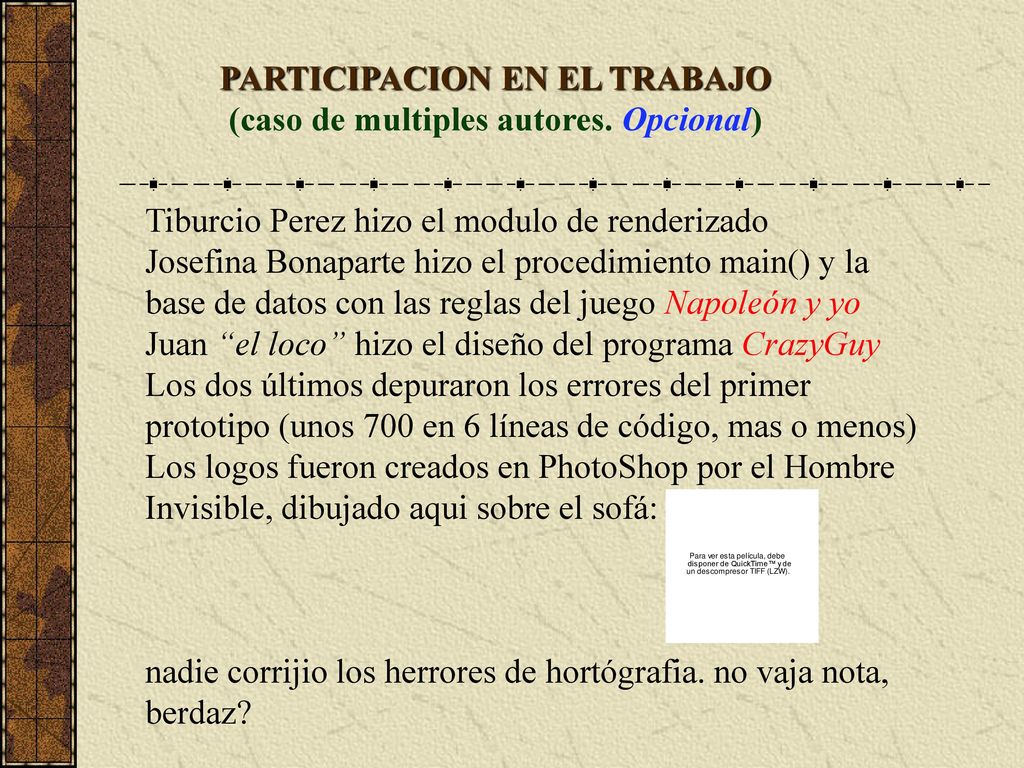 PARTICIPACION EN EL TRABAJO (caso de multiples autores. Opcional)