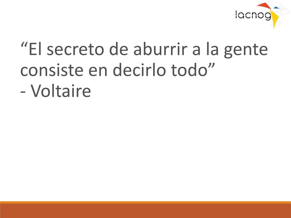 El secreto de aburrir a la gente consiste en decirlo todo - Voltaire