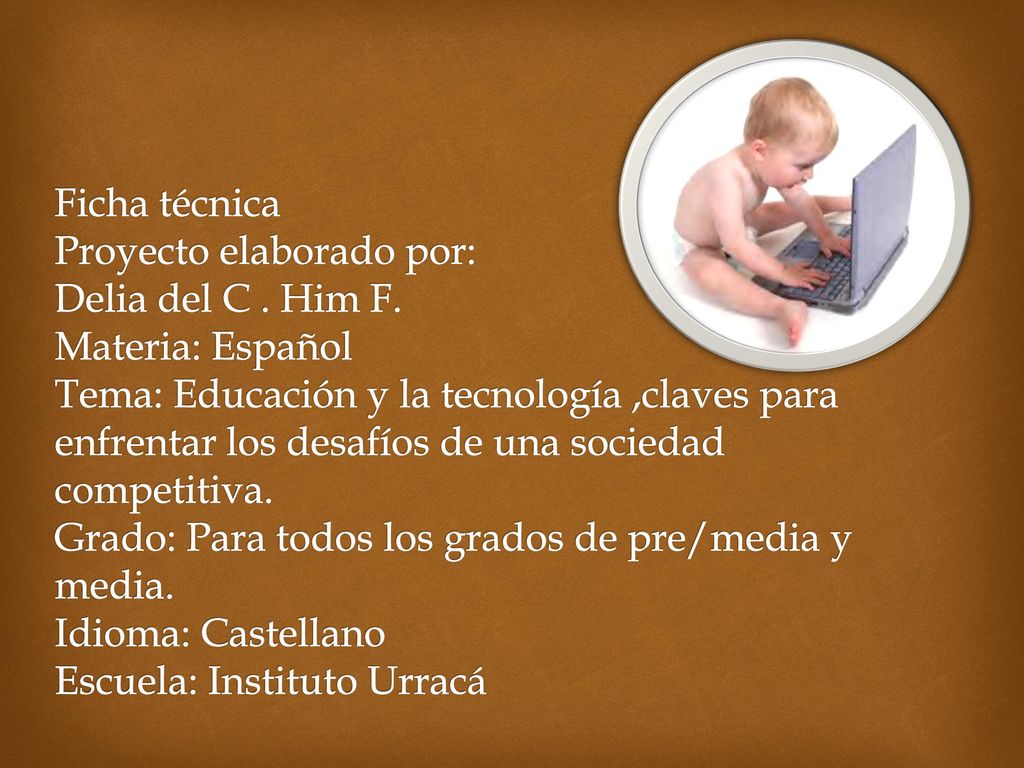 Ficha técnica Proyecto elaborado por: Delia del C. Him F