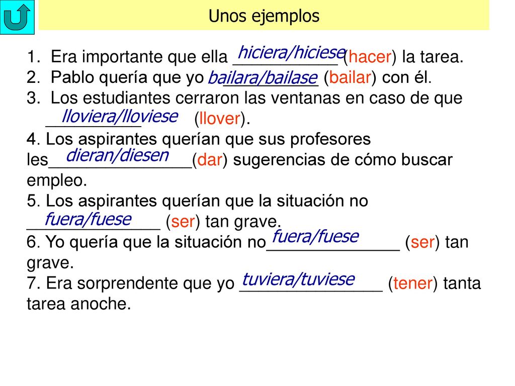 Unos ejemplos hiciera/hiciese. 1. Era importante que ella ___________ (hacer) la tarea. 2. Pablo quería que yo __________ (bailar) con él.