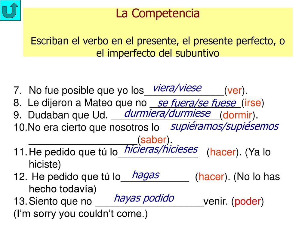 La Competencia Escriban el verbo en el presente, el presente perfecto, o el imperfecto del subuntivo
