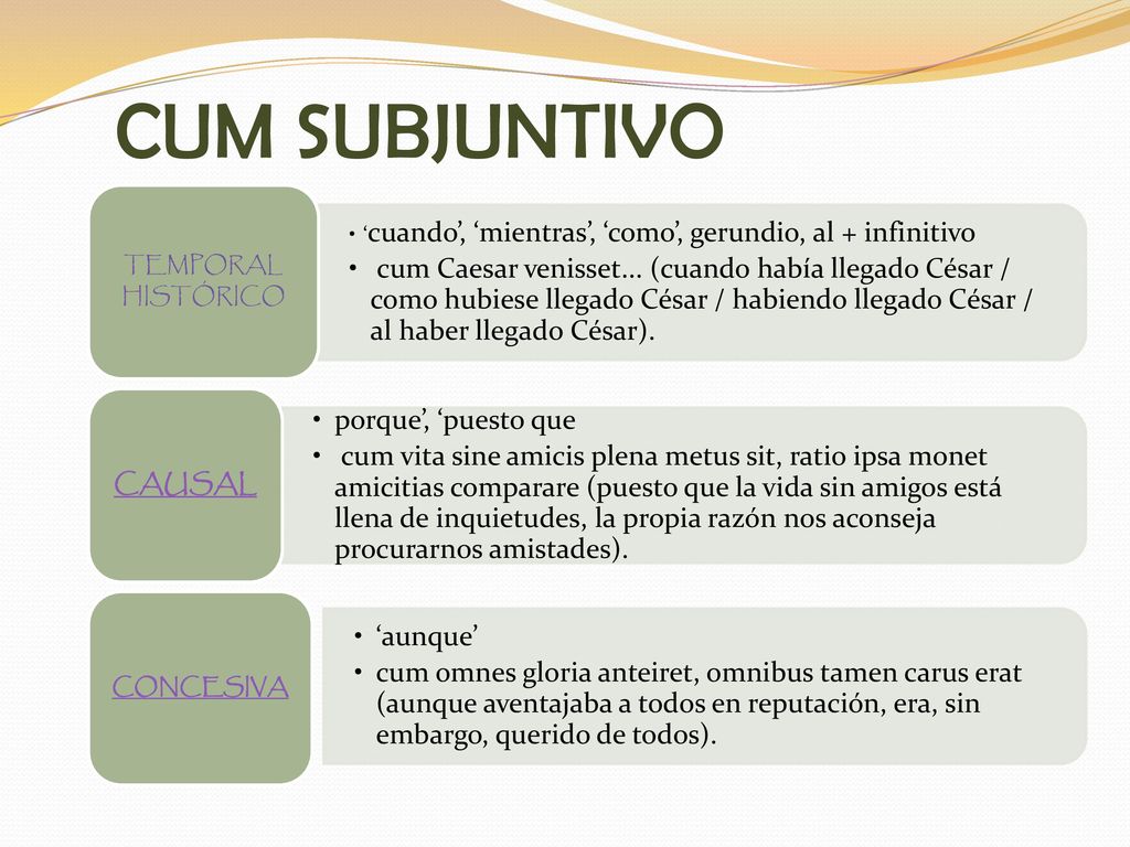 CUM SUBJUNTIVO TEMPORAL HISTÓRICO. ‘cuando’, ‘mientras’, ‘como’, gerundio, al + infinitivo.