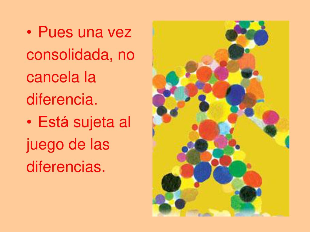 Pues una vez consolidada, no cancela la diferencia. Está sujeta al juego de las diferencias.