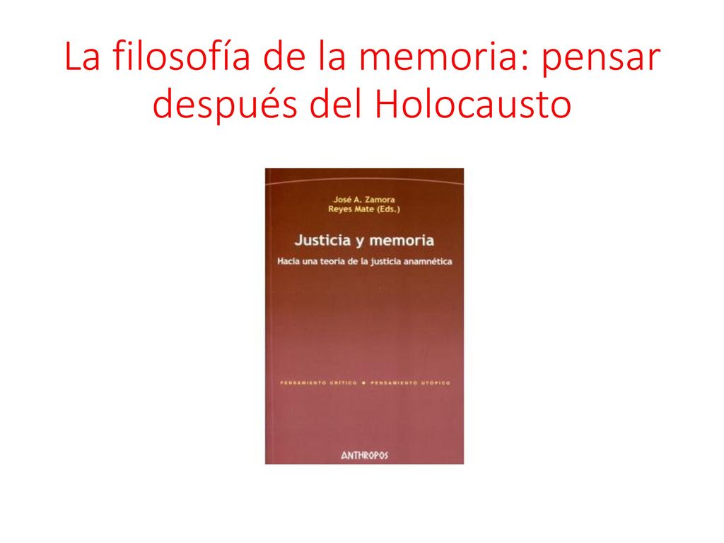 La filosofía de la memoria: pensar después del Holocausto