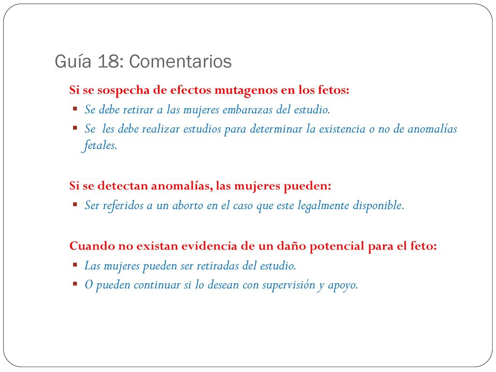 Guía 18: Comentarios Si se sospecha de efectos mutagenos en los fetos:
