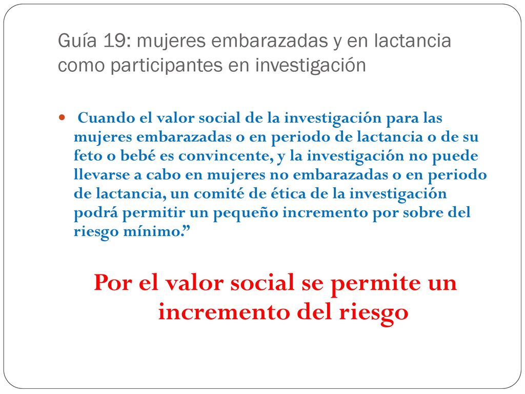 Por el valor social se permite un incremento del riesgo