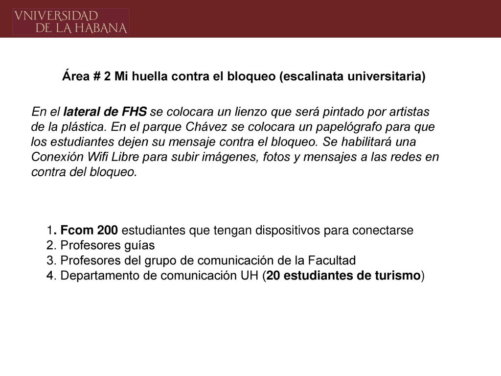 Área # 2 Mi huella contra el bloqueo (escalinata universitaria)