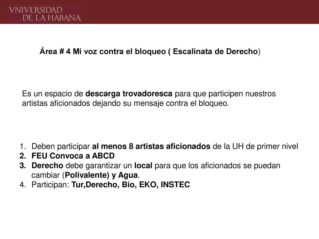 Área # 4 Mi voz contra el bloqueo ( Escalinata de Derecho)