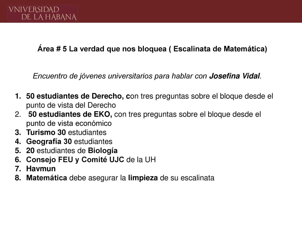 Área # 5 La verdad que nos bloquea ( Escalinata de Matemática)