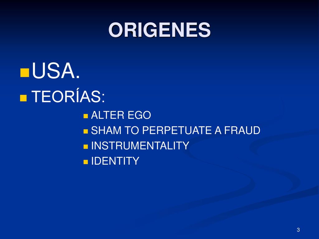 USA. ORIGENES TEORÍAS: ALTER EGO SHAM TO PERPETUATE A FRAUD