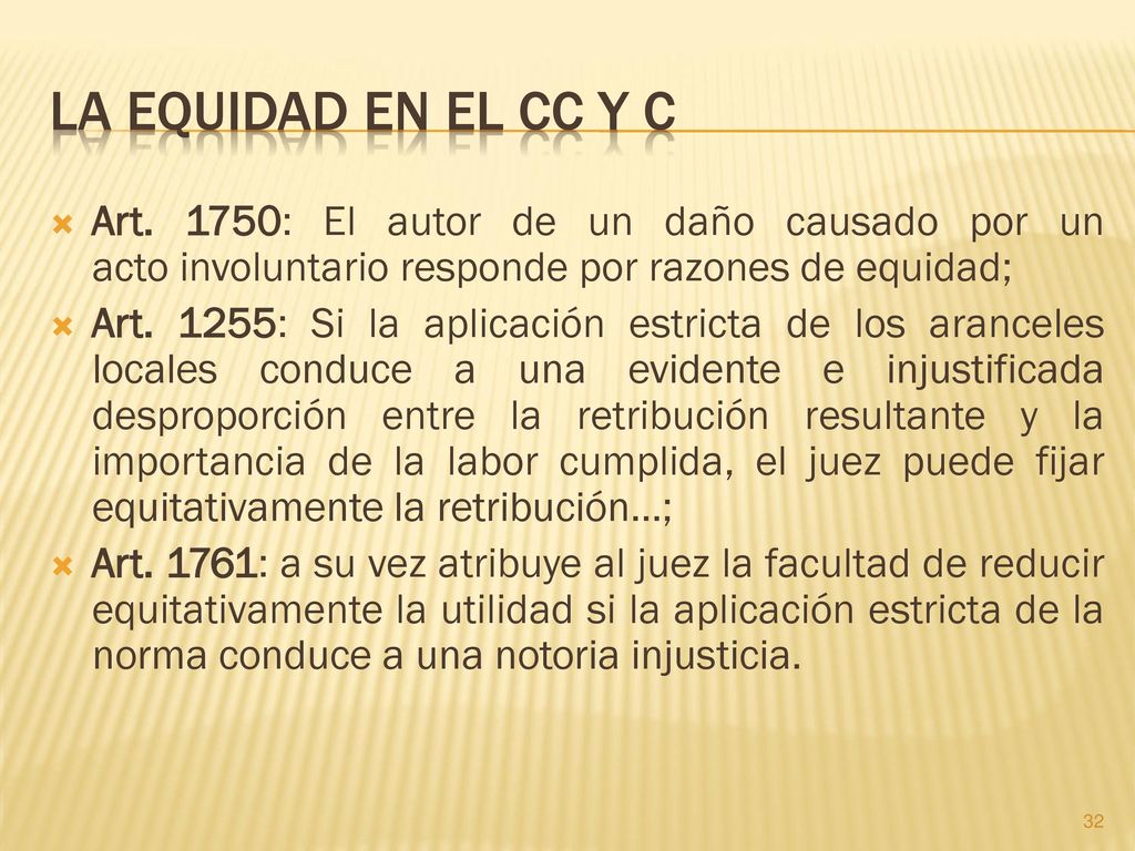 La equidad en el CC y C Art. 1750: El autor de un daño causado por un acto involuntario responde por razones de equidad;
