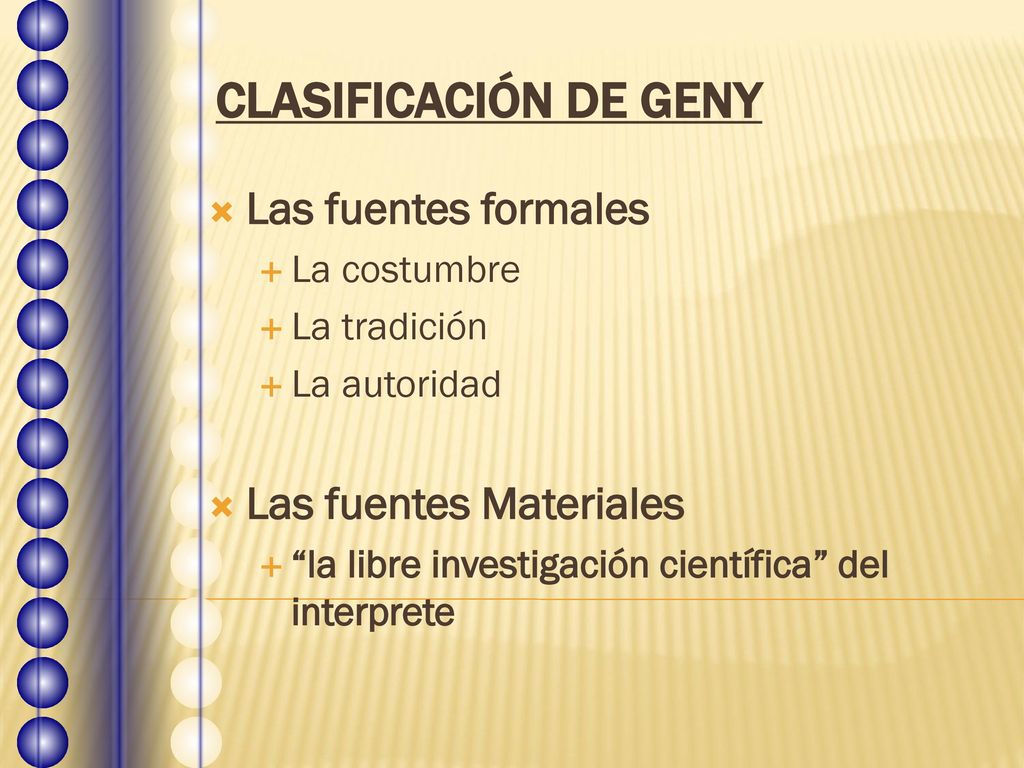 CLASIFICACIÓN DE GENY Las fuentes formales Las fuentes Materiales