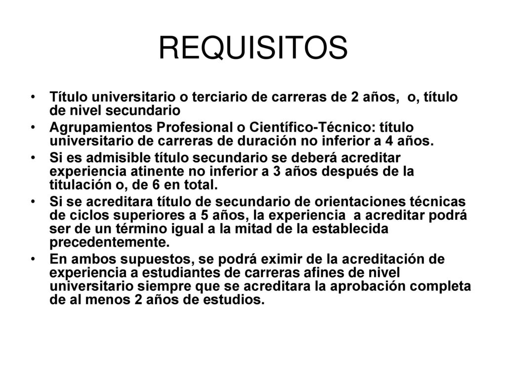 REQUISITOS Título universitario o terciario de carreras de 2 años, o, título de nivel secundario.