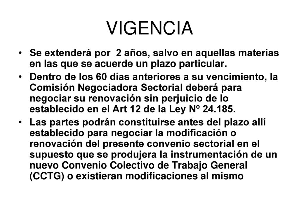 VIGENCIA Se extenderá por 2 años, salvo en aquellas materias en las que se acuerde un plazo particular.