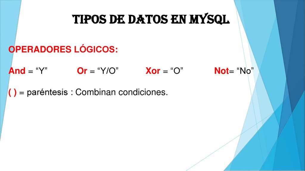 Tipos de datos en MYSQL OPERADORES LÓGICOS:
