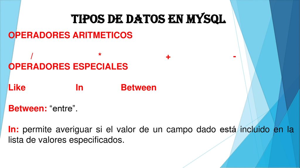 Tipos de datos en MYSQL OPERADORES ARITMETICOS / * + -