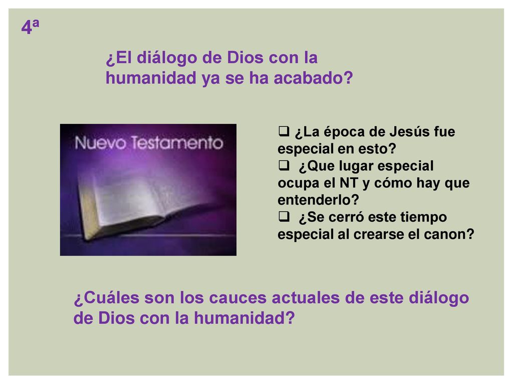 4ª ¿El diálogo de Dios con la humanidad ya se ha acabado