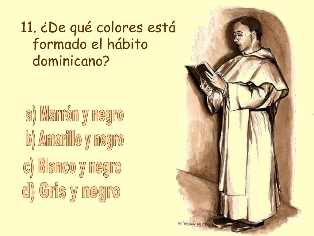 a) Marrón y negro b) Amarillo y negro c) Blanco y negro