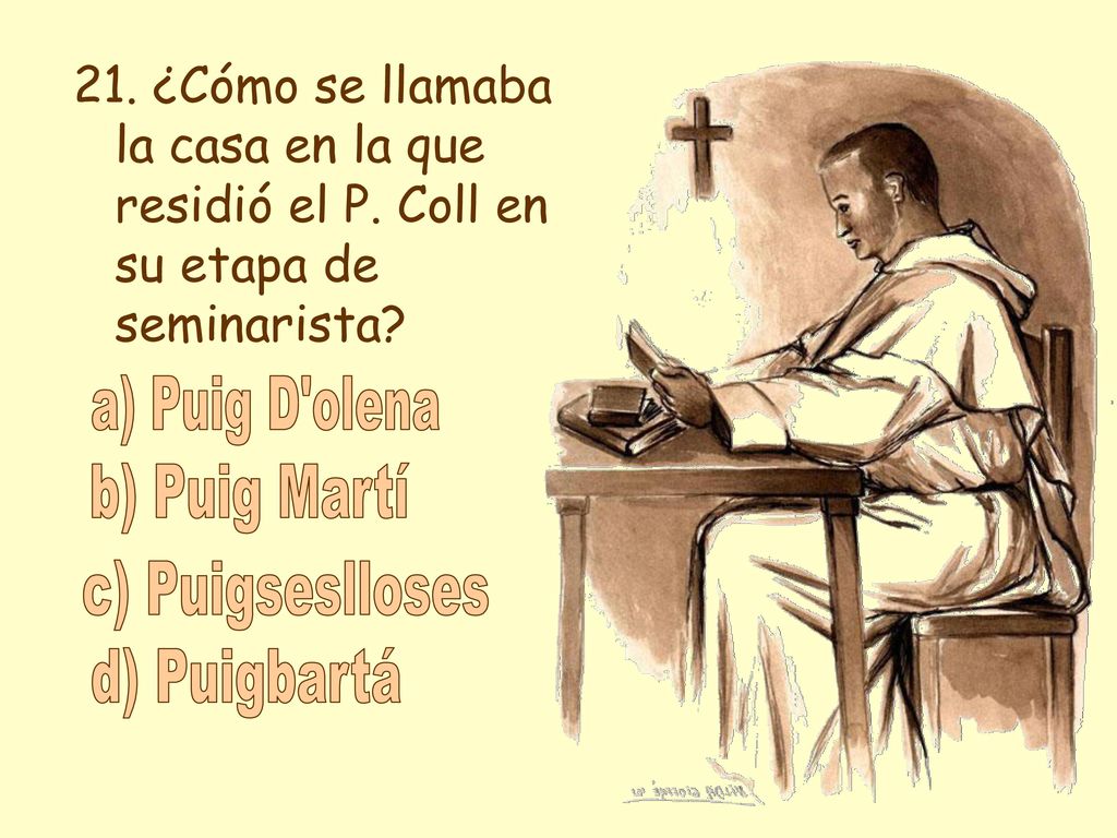 a) Puig D olena b) Puig Martí c) Puigseslloses d) Puigbartá
