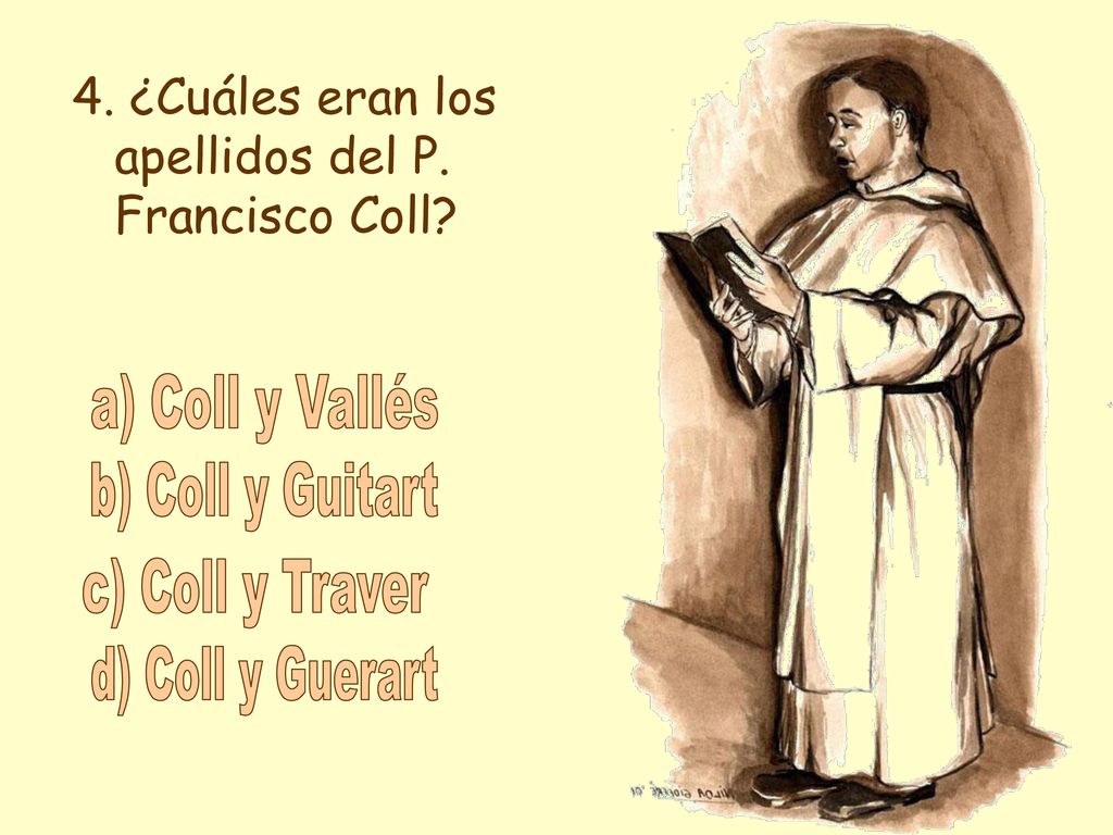 a) Coll y Vallés b) Coll y Guitart c) Coll y Traver d) Coll y Guerart