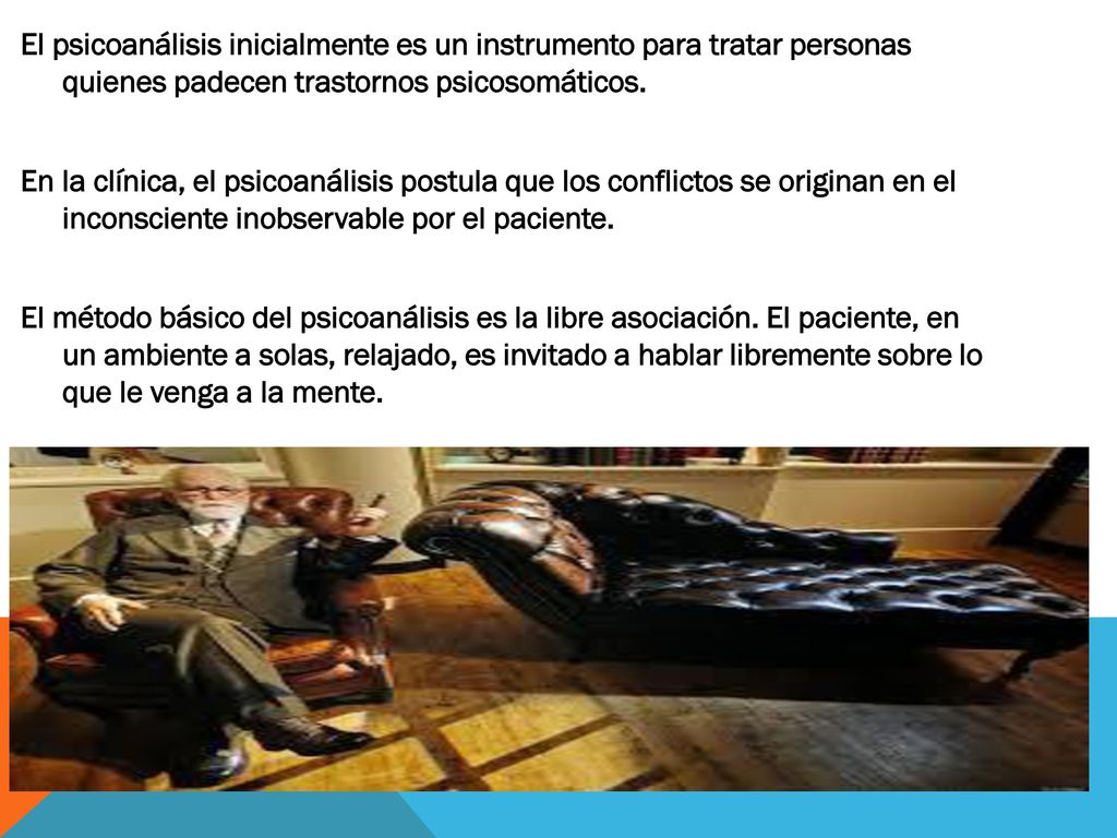 El psicoanálisis inicialmente es un instrumento para tratar personas quienes padecen trastornos psicosomáticos.
