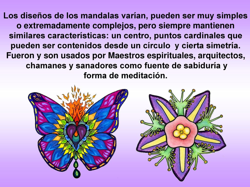 Los diseños de los mandalas varían, pueden ser muy simples