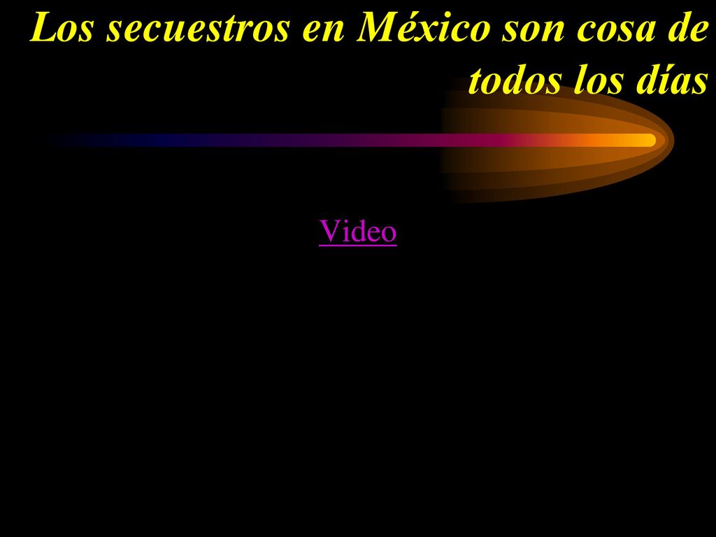 Los secuestros en México son cosa de todos los días