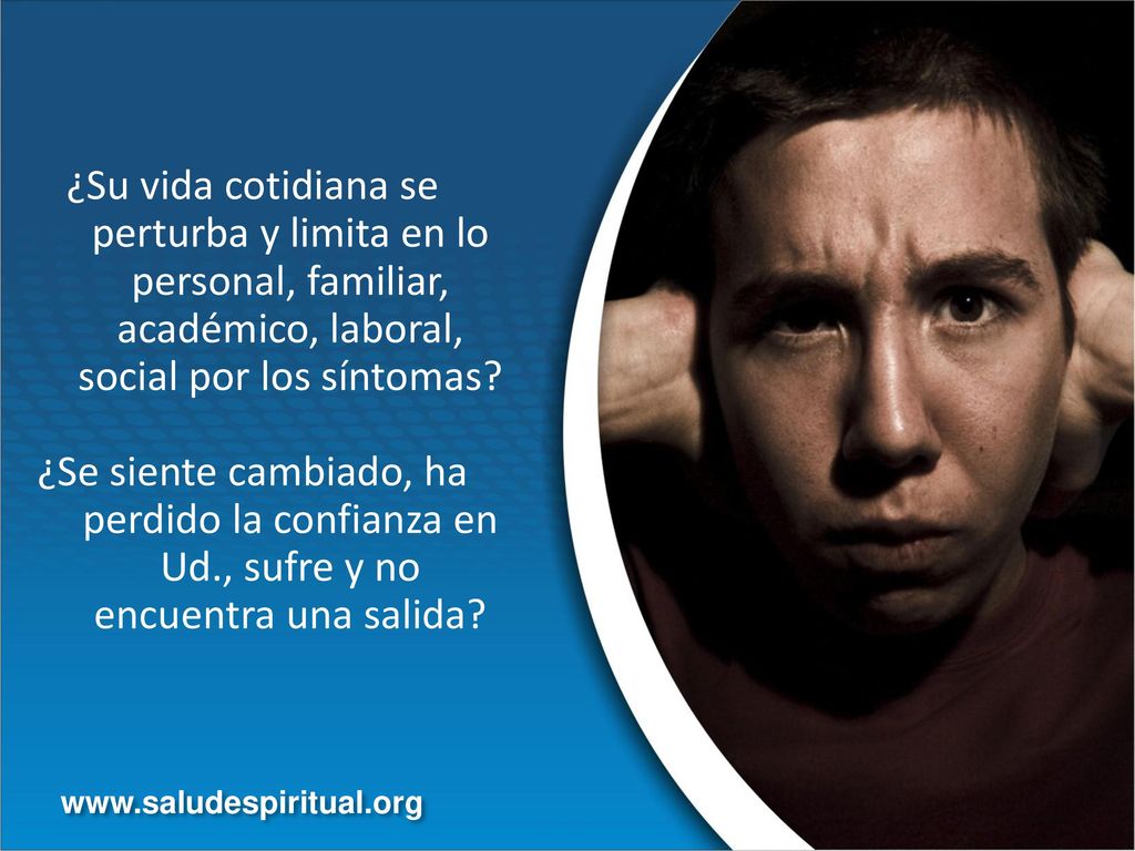 ¿Su vida cotidiana se perturba y limita en lo personal, familiar, académico, laboral, social por los síntomas