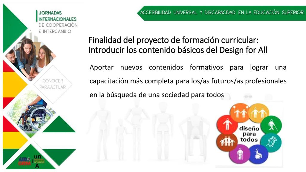 Finalidad del proyecto de formación curricular: Introducir los contenido básicos del Design for All