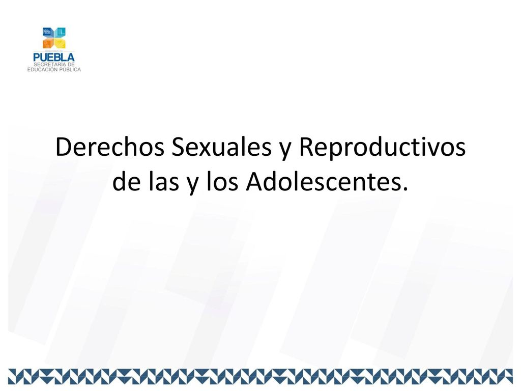 Derechos Sexuales y Reproductivos de las y los Adolescentes.