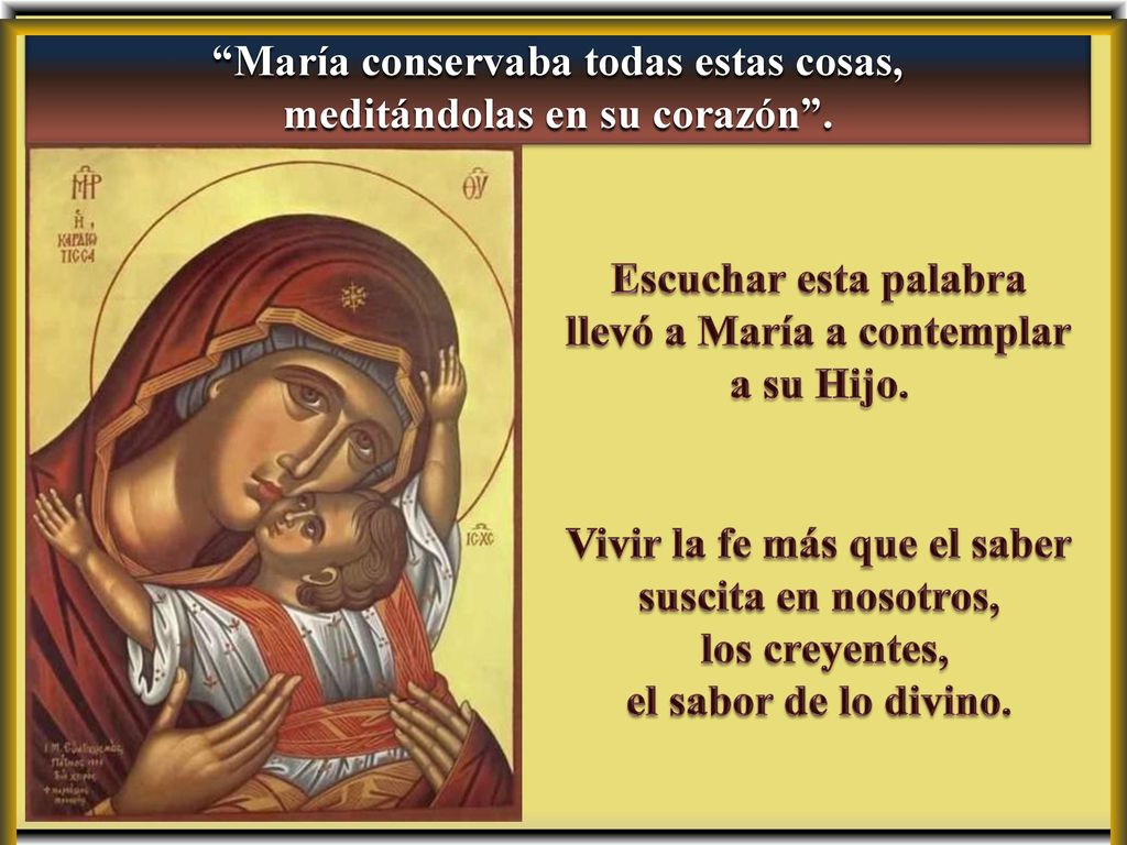 María conservaba todas estas cosas, meditándolas en su corazón .