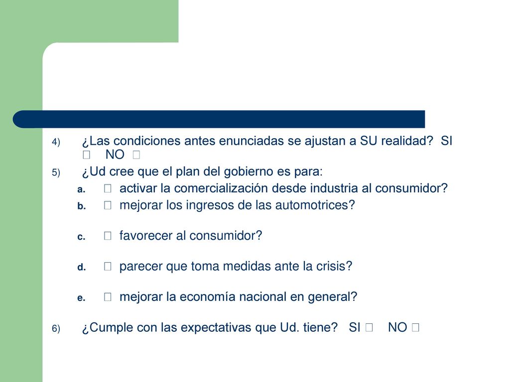 ¿Las condiciones antes enunciadas se ajustan a SU realidad SI  NO 