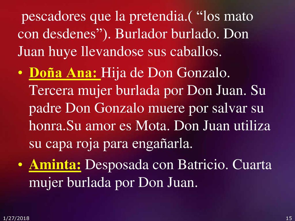 Aminta: Desposada con Batricio. Cuarta mujer burlada por Don Juan.