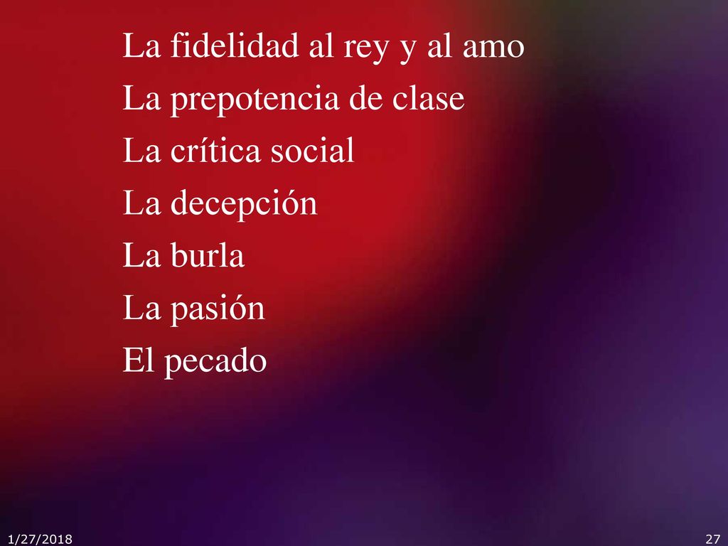 La fidelidad al rey y al amo La prepotencia de clase La crítica social