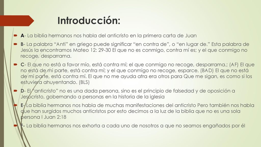 Introducción: A- La biblia hermanos nos habla del anticristo en la primera carta de Juan.