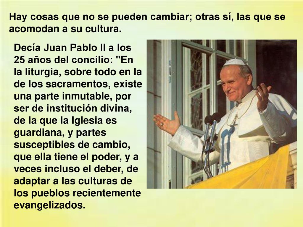 Hay cosas que no se pueden cambiar; otras sí, las que se acomodan a su cultura.