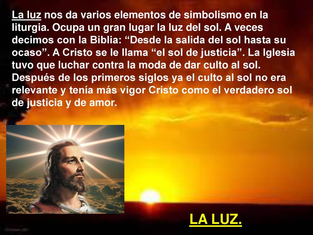 La luz nos da varios elementos de simbolismo en la liturgia