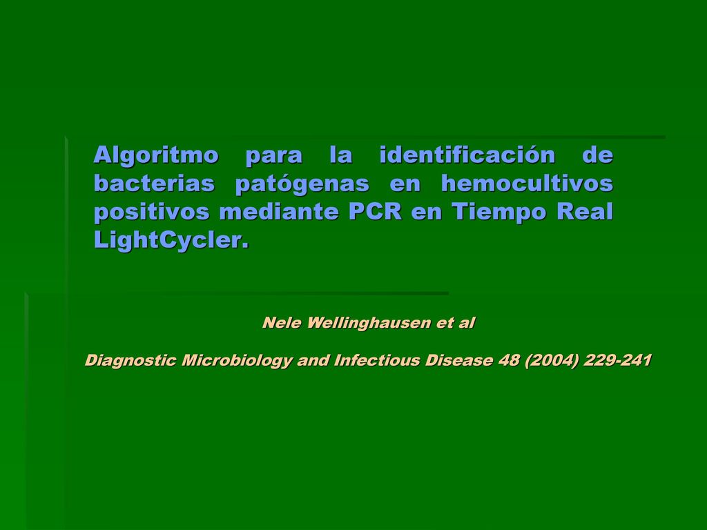 Algoritmo para la identificación de bacterias patógenas en hemocultivos positivos mediante PCR en Tiempo Real LightCycler.