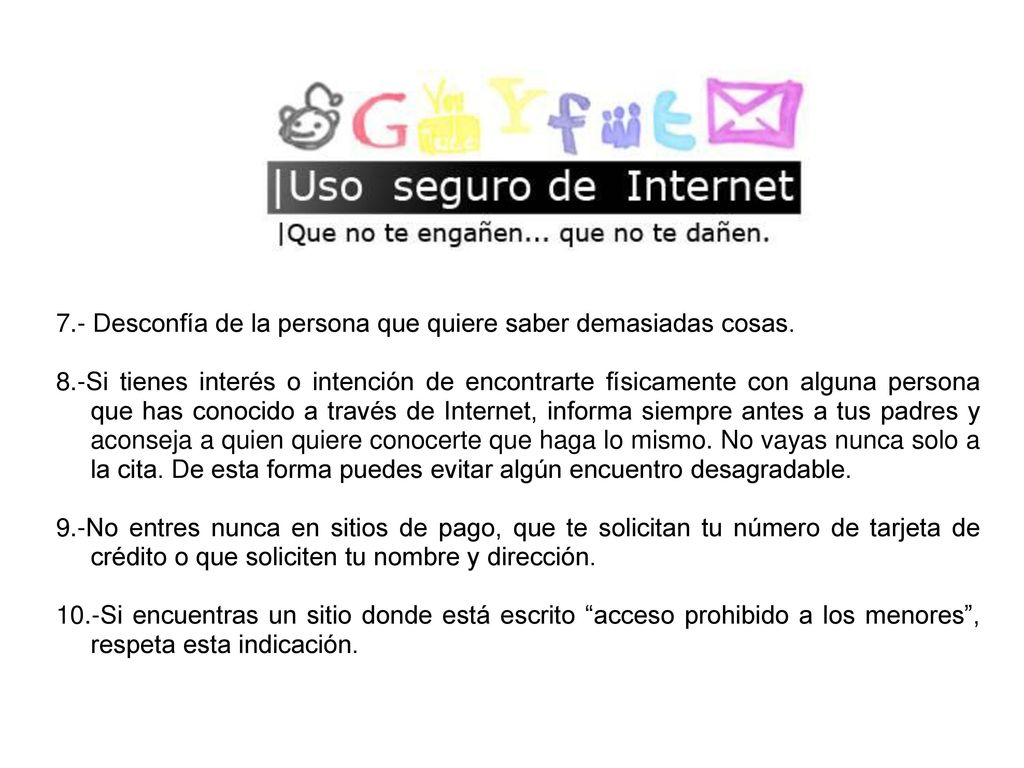 7.- Desconfía de la persona que quiere saber demasiadas cosas.