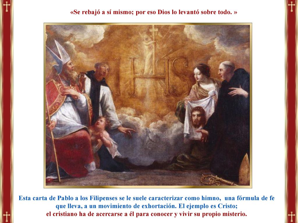 «Se rebajó a sí mismo; por eso Dios lo levantó sobre todo. »