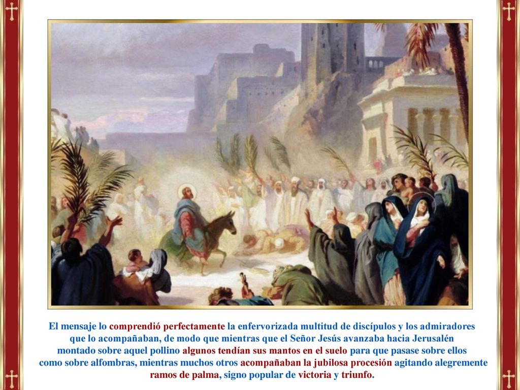 El mensaje lo comprendió perfectamente la enfervorizada multitud de discípulos y los admiradores