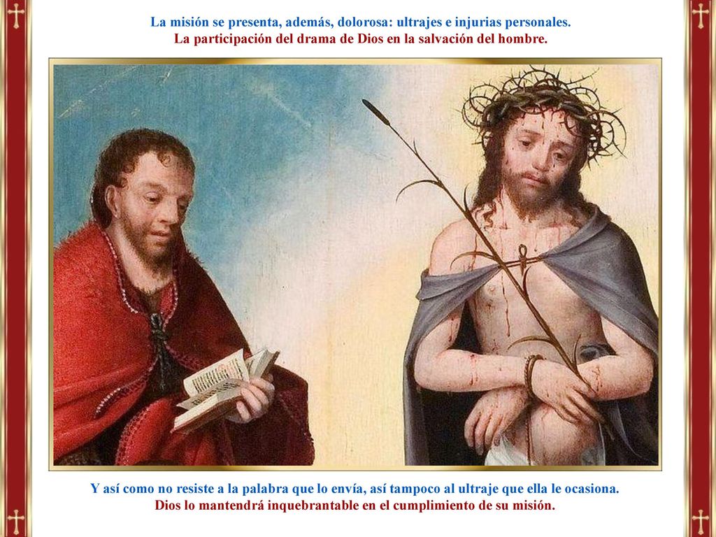 La participación del drama de Dios en la salvación del hombre.
