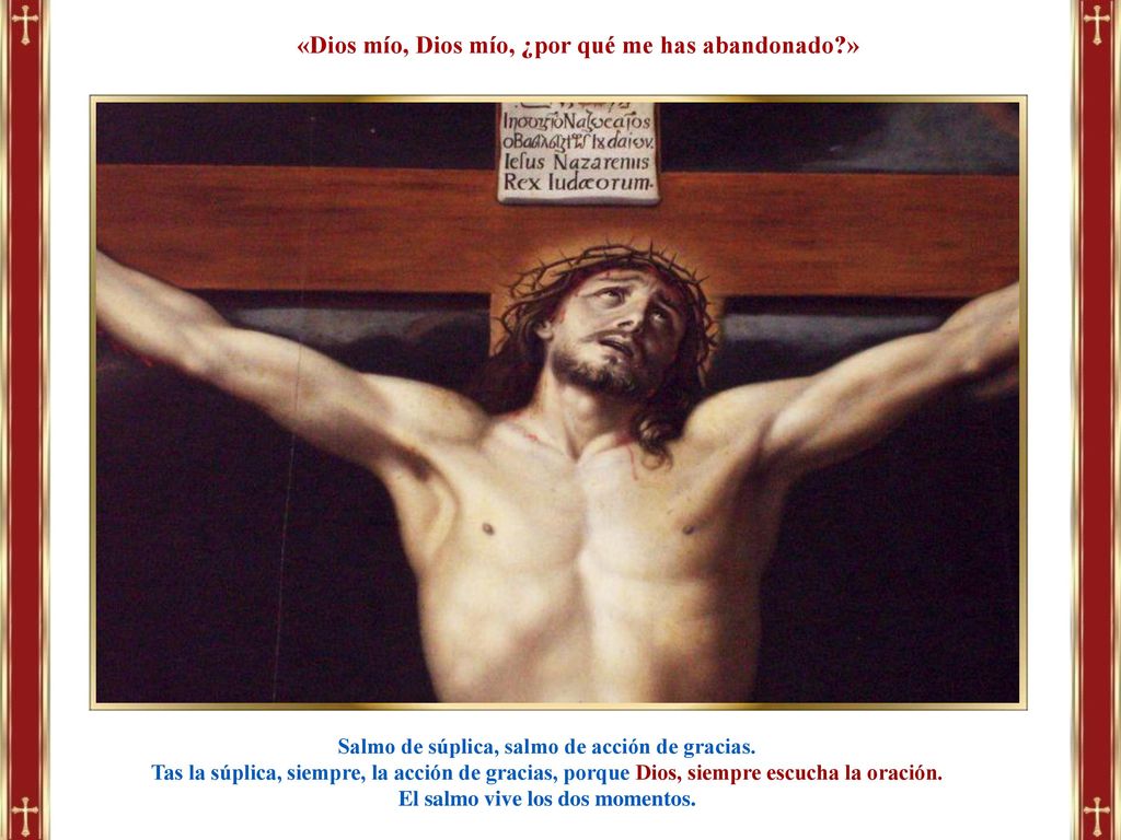 «Dios mío, Dios mío, ¿por qué me has abandonado »