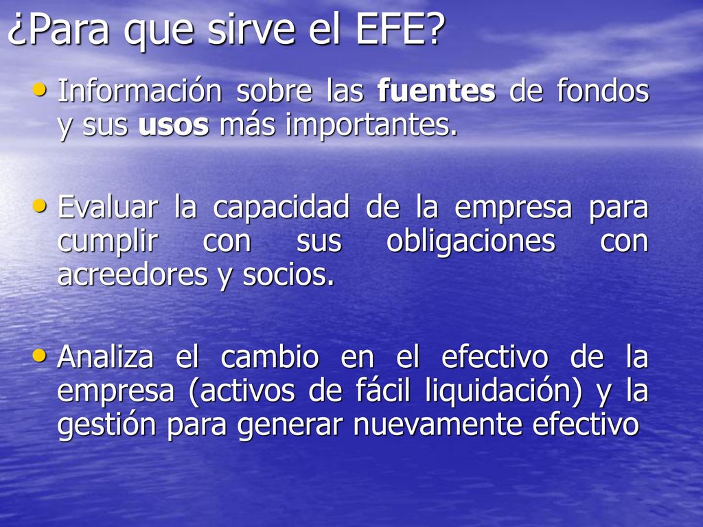 ¿Para que sirve el EFE Información sobre las fuentes de fondos y sus usos más importantes.