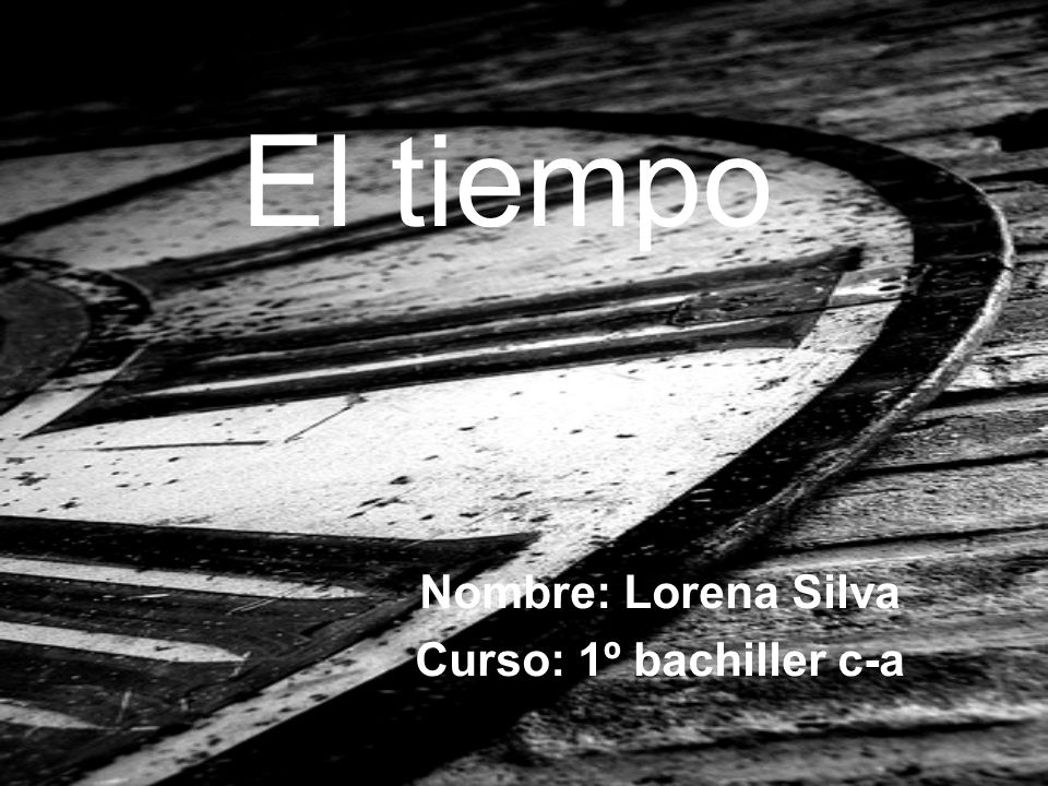 Nombre: Lorena Silva Curso: 1º bachiller c-a