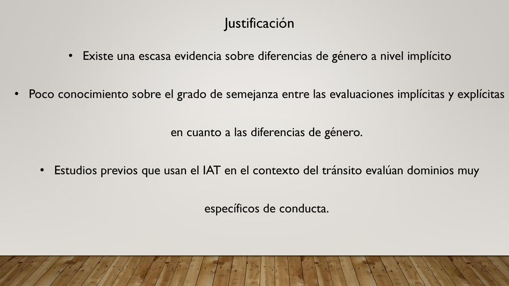 Justificación Existe una escasa evidencia sobre diferencias de género a nivel implícito.