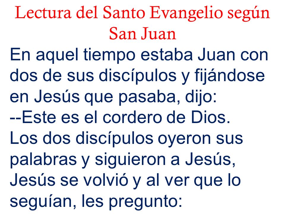 Lectura del Santo Evangelio según San Juan