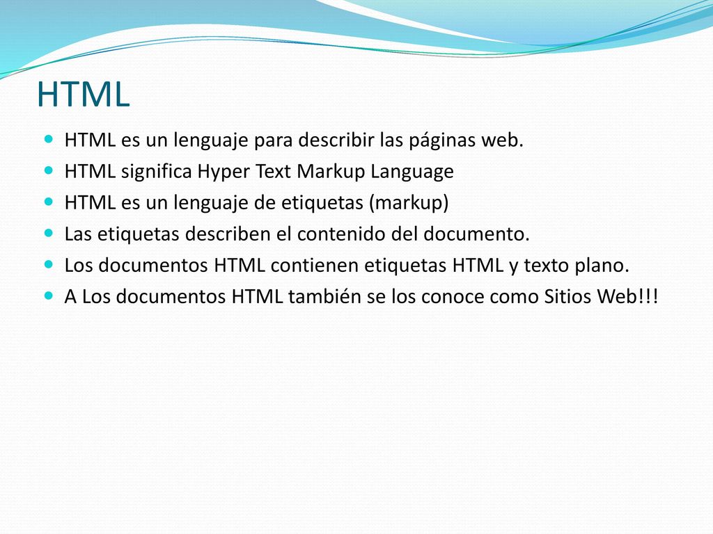 HTML HTML es un lenguaje para describir las páginas web.