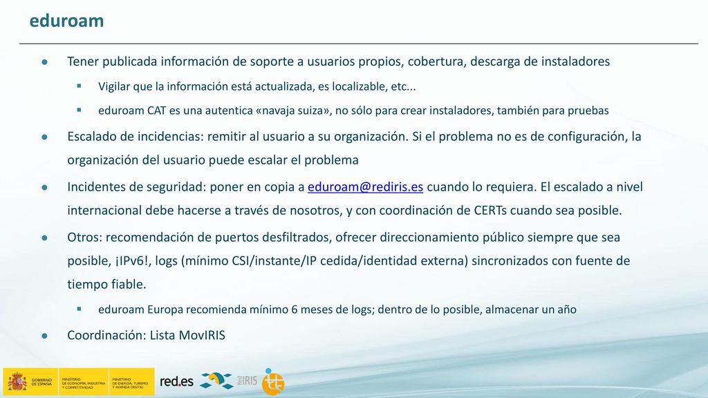 eduroam Tener publicada información de soporte a usuarios propios, cobertura, descarga de instaladores.
