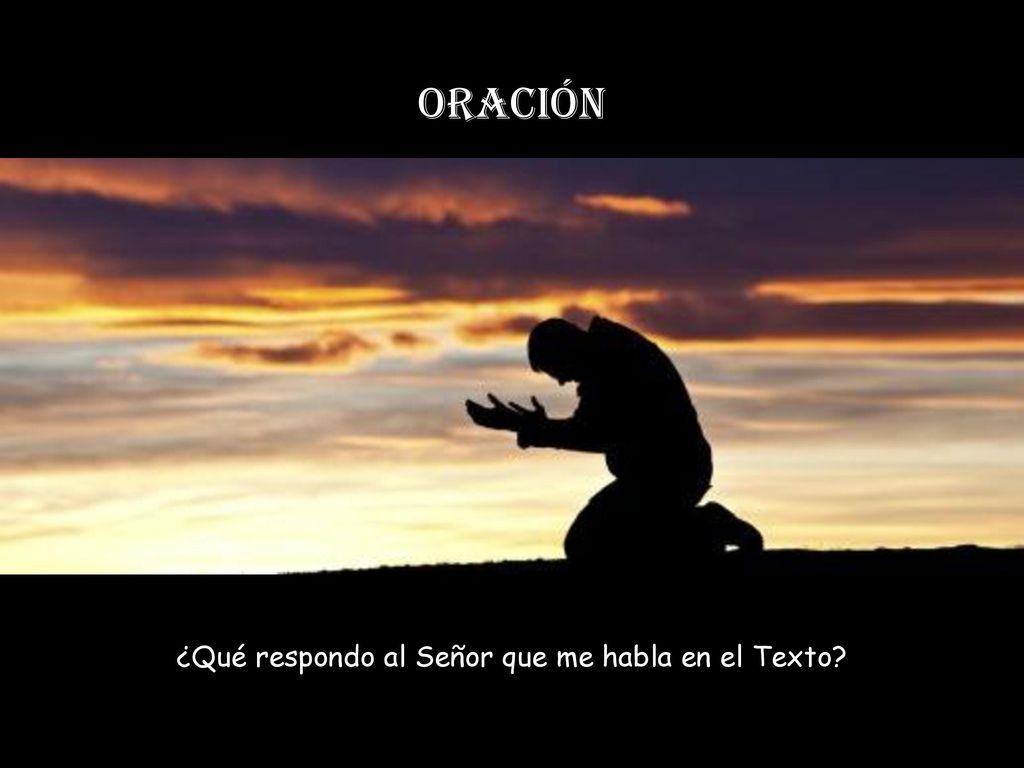 ¿Qué respondo al Señor que me habla en el Texto
